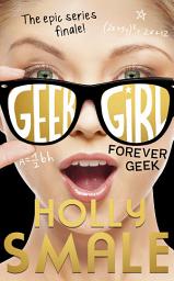 Icon image Forever Geek (Geek Girl, Book 6)