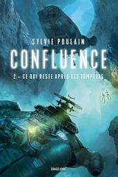 Icon image Confluence, T2 : Ce qui reste après les tempêtes