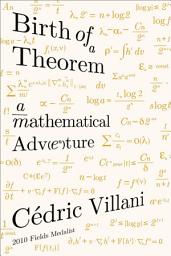 Icon image Birth of a Theorem: A Mathematical Adventure