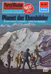Icon image Perry Rhodan 937: Planet der Ebenbilder: Perry Rhodan-Zyklus "Die kosmischen Burgen"