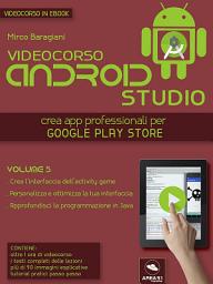 Icon image Android Studio Videocorso. Volume 5