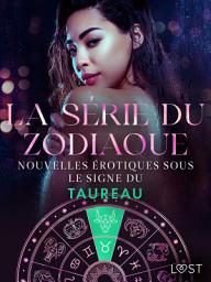 Icon image La série du zodiaque : nouvelles érotiques sous le signe du Taureau