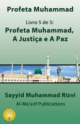 Icon image Profeta Mohammad, A Justiça e A Paz