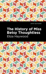 Icon image The History of Miss Betsy Thoughtless