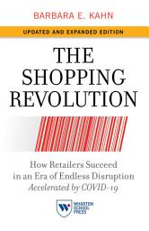 Icon image The Shopping Revolution, Updated and Expanded Edition: How Retailers Succeed in an Era of Endless Disruption Accelerated by COVID-19