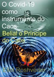 Icon image O Covid-19 como instrumento do Caos - Belial o Príncipe do Caos