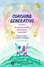 Icon image Coaching Generativo, Volumen I: El viaje del cambio generativo y sostenible