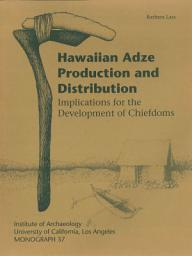 Icon image Hawaiian Adze Production and Distribution: Implications for the Development of Chiefdoms