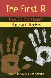 Icon image The First R: How Children Learn Race and Racism