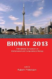 Icon image BIOMAT 2013: Proceedings of the International Symposium on Mathematical and Computational Biology
