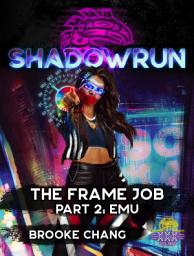 Icon image Shadowrun: The Frame Job, Part 2: Emu