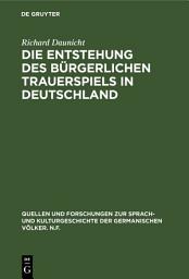 Icon image Die Entstehung des bürgerlichen Trauerspiels in Deutschland