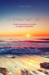 Icon image Le voyant naturel: Guide personnel pour accéder au royaume psychique