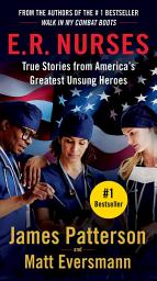 Icon image E.R. Nurses: True Stories from America's Greatest Unsung Heroes