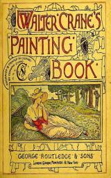Icon image Walter Crane's Painting Book