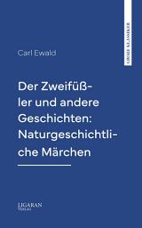 Icon image Der Zweifüßler und andere Geschichten: Naturgeschichtliche Märchen