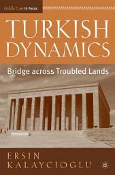 Icon image Turkish Dynamics: Bridge Across Troubled Lands