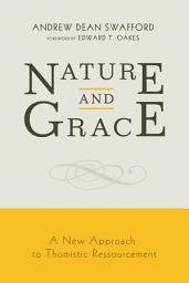 Icon image Nature and Grace: A New Approach to Thomistic Ressourcement