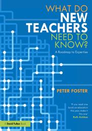 Icon image What Do New Teachers Need to Know?: A Roadmap to Expertise