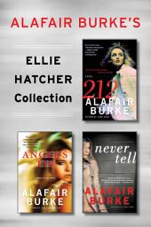Icon image Alafair Burke's Ellie Hatcher Collection: 212, Angel's Tip, and Never Tell