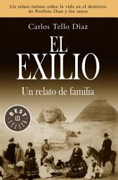 Icon image El exilio: Un relato de familia