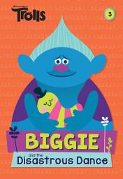 Icon image Biggie and the Disastrous Dance (DreamWorks Trolls)