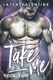 Icon image Take Me (Book Two)