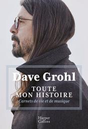 Icon image Toute mon histoire: Carnets de vie et de musique