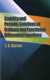 Icon image Stability & Periodic Solutions of Ordinary & Functional Differential Equations