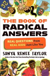 Icon image The Book of Radical Answers: Real Questions from Real Kids Just Like You