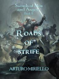 Icon image Roads Of Strife (Book 2 Epic Fantasy Adventure): Swords of Men and Angels Series