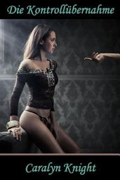 Icon image Die Kontrollübernahme: Die erste Bondageerfahrung