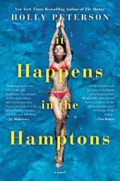 Icon image It Happens in the Hamptons: A Novel