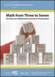 Icon image Math from Three to Seven: The Story of a Mathematical Circle for Preschoolers