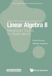 Icon image Linear Algebra II: Advanced Topics for Applications