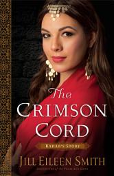 Icon image The Crimson Cord (Daughters of the Promised Land Book #1): Rahab's Story