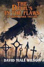 Icon image The Devil's in the Flaws & Other Dark Truths
