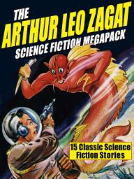 Icon image The Arthur Leo Zagat Science Fiction MEGAPACK ®: 15 Classic Science Fiction Stories