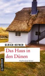 Icon image Das Haus in den Dünen: Ostfrieslandkrimi