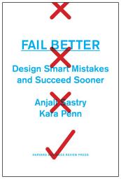 Icon image Fail Better: Design Smart Mistakes and Succeed Sooner