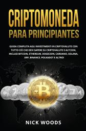 Icon image Criptomoneda para Principiantes: Guía Completa de Inversión en Criptomonedas.