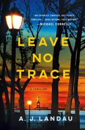 Icon image Leave No Trace: A National Parks Thriller