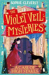Icon image A Case of High Stakes (The Violet Veil Mysteries, Book 3)