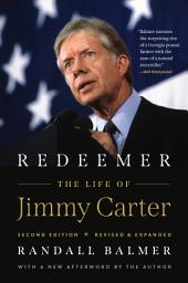 Icon image Redeemer, Second Edition: The Life of Jimmy Carter, Edition 2