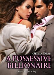 Icon image A Possessive Billionaire vol.9: His, Body and Soul
