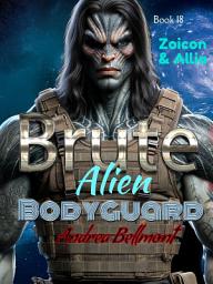Icon image Brute Alien Bodyguard: Alien Brutes Book 18
