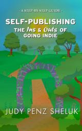 Icon image Self-publishing: The Ins & Outs of Going Indie: A Step-by-Step Guide