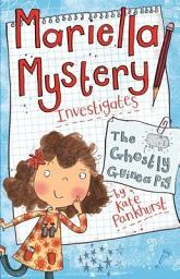 Icon image Mariella Mystery Investigates the Ghostly Guinea Pig