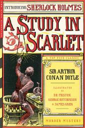 Icon image A Study in Scarlet (Illustrated): A Sherlock Holmes Mystery