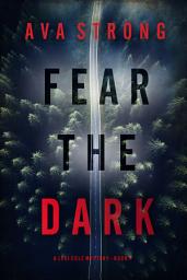 Icon image Fear the Dark (A Lexi Cole Suspense Thriller—Book 1)